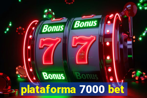 plataforma 7000 bet